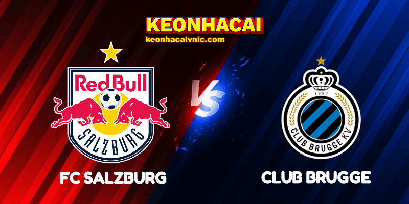 Soi Kèo Nhà Cái FC Salzburg vs Club Brugge Ngày 07/08/2025 - Champions League Qualification 2 FC Salzburg vs Club Brugge