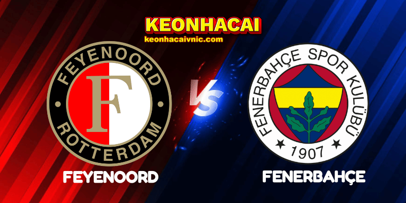 Feyenoord vs Fenerbahçe
