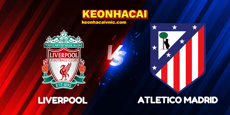 Liverpool vs Atletico Madrid