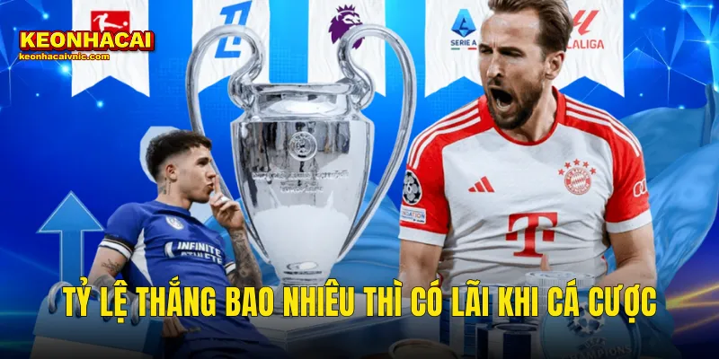 tỷ lệ thắng bao nhiêu thì có lãi khi cá cược