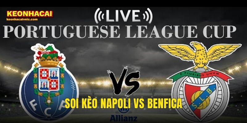 Soi Kèo Napoli vs Benfica