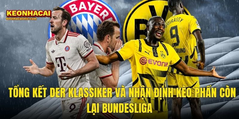 Tổng Kết Der Klassiker Và Nhận Định Kèo Phần Còn Lại Bundesliga