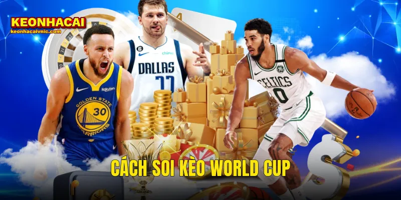 cách soi kèo World Cup